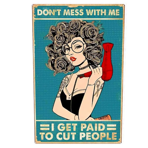 Nutriate Funny Bathroom Signs Funny Hairstylist Gift, Don't Mess with Me I Get Paid to Cut People Wall Art, Hair Dresser Gift, Hair Salon Decor, Hair Stylist Art Funny Bathroom Tin Signs 8X12inch