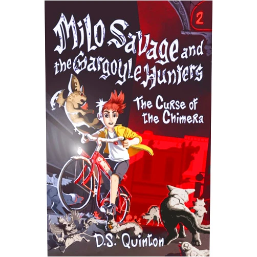 D.S. Quinton Milo Savage and The Gargoyle Hunters: The Curse of the Chimera