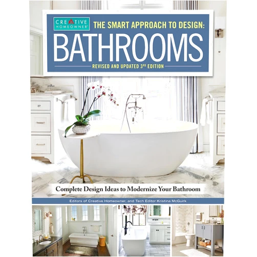 Editors of Creative Homeowner,Kristina McGuirk Smart Approach to Design: Bathrooms, Revised and Updated 3rd Edition: Complete Design Ideas to Modernize Your Bathroom (Creative Homeowner) Design and Plan Every Aspect of Your Dream Project