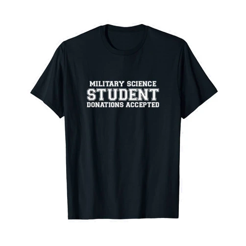 MILITARY SCIENCE Designs By ShirtZilla Military Science Student Donations Accepted Strategy T-Shirt