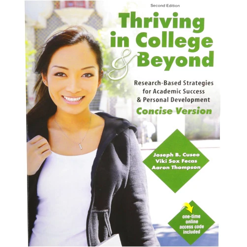 Joseph B Cuseo,Viki S Fecas,Aaron Thompson Thriving in College and Beyond: Research-Based Strategies for Academic Success and Personal Development