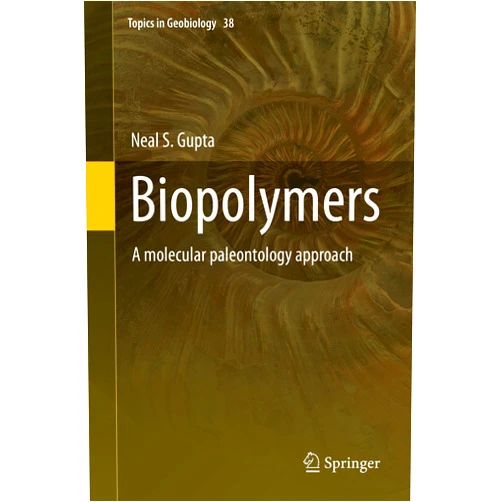 By Neal S. Gupta (Author) Format: Kindle Edition Biopolymers: A molecular paleontology approach (Topics in Geobiology Book 38)