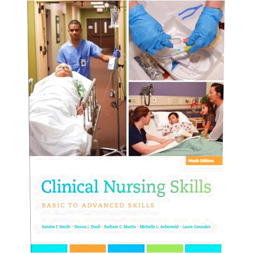 By Sandra Smith (Author), Donna Duell (Author), Barbara Martin (Author), Michelle Aebersold (Author), Laura Gonzalez (Author) & 1 more Clinical Nursing Skills: Basic to Advanced Skills