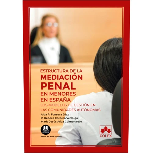 VV.AA. VV.AA.,Aida R. Fonseca Díaz,R. Rebeca Cordero Verdugo,María Jesús Ariza Colmenarejo Estructura de la mediación penal en menores en España: Los modelos de gestión en las comunidades autónomas (Monografía) (Spanish Edition)