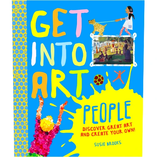 By Susie Brooks (Author) Get Into Art People: Enjoy Great Art--Then Create Your Own!