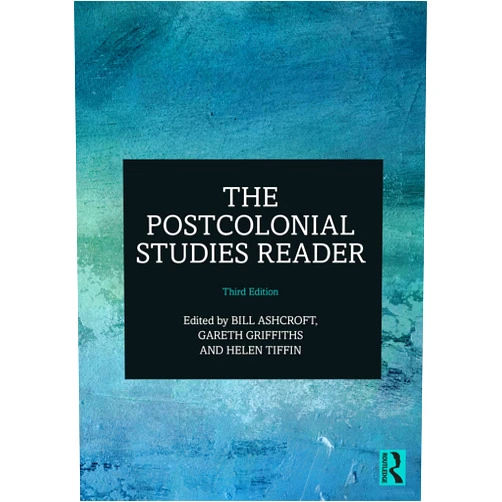 By Bill Ashcroft (Editor), Gareth Griffiths (Editor), Helen Tiffin (Editor) & 0 more The Postcolonial Studies Reader