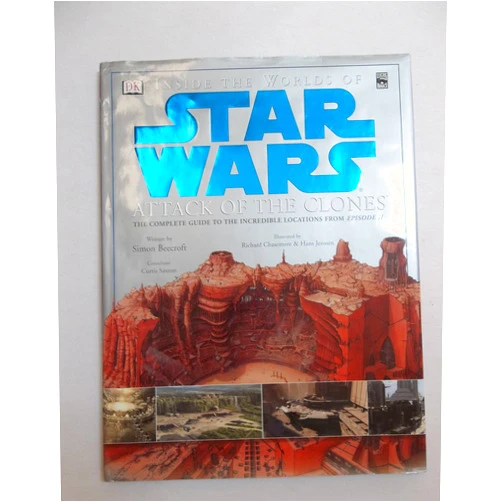 DK Publishing,Simon Beecroft,Richard Chasemore,Hans Jenssen Inside the Worlds of Star Wars, Episode II - Attack of the Clones: The Complete Guide to the Incredible Locations