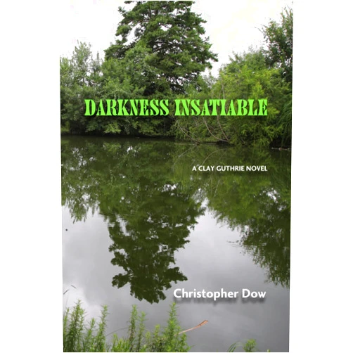 By Christopher Dow (Author) Darkness Insatiable