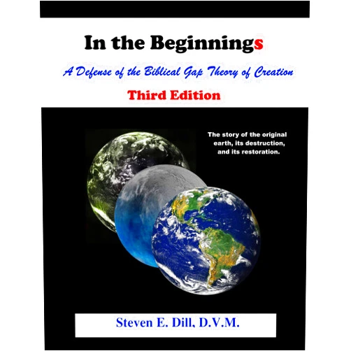 By Steven E Dill (Author) Format: Kindle Edition In The Beginnings: A Defense of the Biblical Gap Theory of Creation