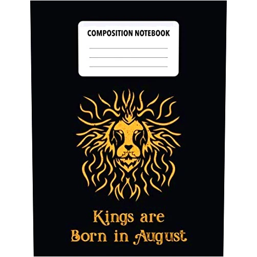 Shelby J Vincent Composition Notebook Kings are Born in August: Leo Zodiac Astrology Cover Theme - Back to School College Ruled Book for Taking Notes (Astrology Zodiac Comp Books by Shelby)