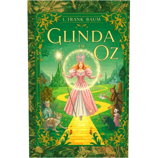 L. Frank Baum,Brigade Publishing Glinda of Oz: A Magical Adventure in the Land of Oz, Where Friendship and Courage Triumph