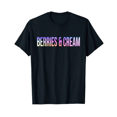 Berries & Cream Funny Meme Tees Berries and Cream Funny Meme T-Shirt