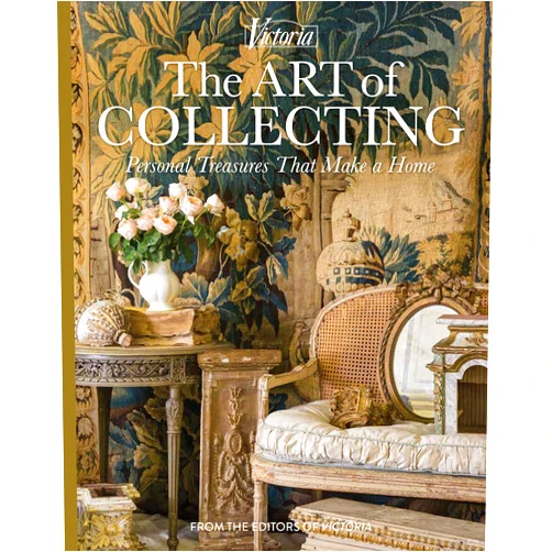 By Melissa Lester (Editor) The Art of Collecting: Personal Treasures that Make a Home (Victoria)