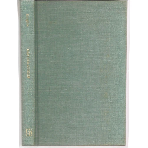 L. C. Knights Explorations: Essays in Criticism Mainly on the Literature of the Seventeenth Century