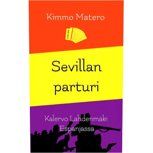 Kimmo Matero Sevillan parturi: Kalervo Lahdenmäki Espanjassa (Finnish Edition)