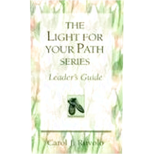 Carol J. Ruvolo Light for Your Path Series Leader’s Guide