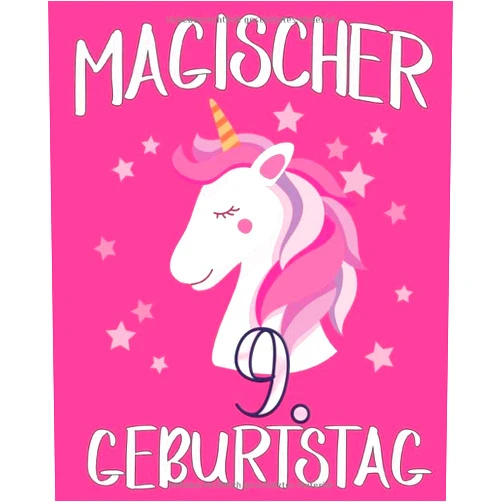 BLVDBOOK Geburtstags Geschenk für kinder Veröffentlichung Magischer 9. Geburtstag: Notizbuch & Skizzenbuch Journal für 9Jährige Mädchen und Jungen,Einhorn Skizzenbuch für Kinder,magisches Einhorn Skizzenbuch, ... Einzigartiges B-Tagebuchn (German Edition)