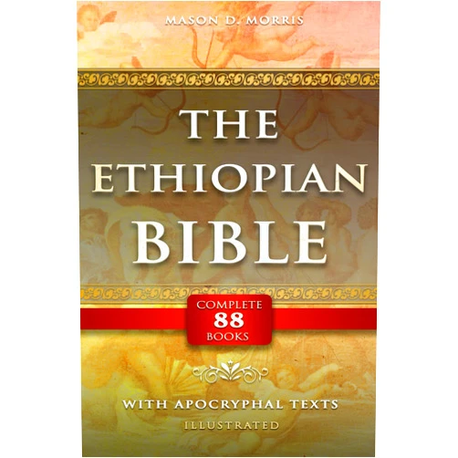 Mason D. Morris,Thiago Turner The Ethiopian Bible: Complete 88 Books with Apocryphal Texts – Illustrated