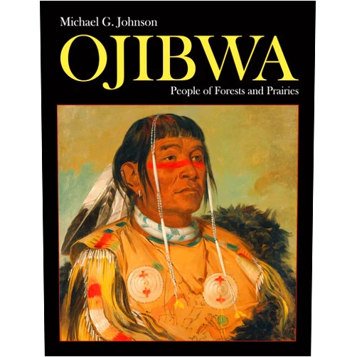 By Michael G. Johnson (Author) Ojibwa: People of Forests and Prairies