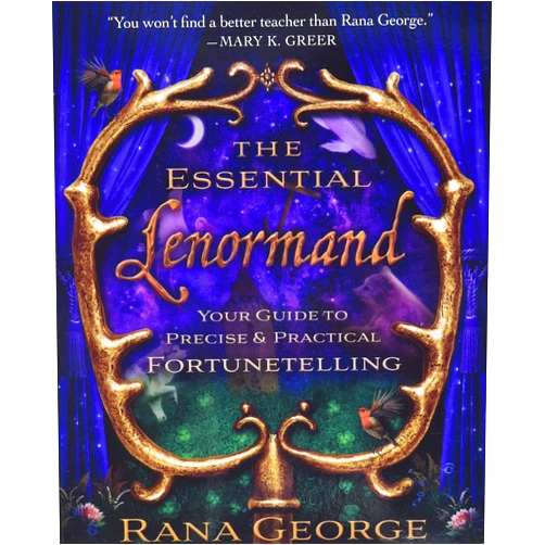 By Rana George (Author) The Essential Lenormand: Your Guide to Precise & Practical Fortunetelling