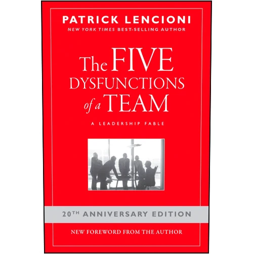 Patrick M. Lencioni The Five Dysfunctions of a Team: A Leadership Fable, 20th Anniversary Edition
