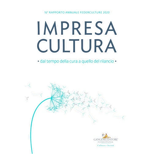 Stefania Monteverde,Tiziana Gibelli,Paolo Giulierini,Fabrizio Grifasi,Stefano Karadjov,Daniela La Marca,Sara Laurita,Francesca Leon,Danilo Martire,Giovanna Melandri,Stefano Bruno Galli,Marco Morganti,Daniela Picconi,Antonio Preiti,Giulia Sbianchi,Francesco Spanò,Gianni Stefanini,Remo Tagliacozzo,Laura Valente,Marco Zapparoli,Lorenzo Casini,Alfonso Andria,Lorenza Baroncelli,Pietro Barrera,Francesca Bazoli,Luca Bergamo,Claudio Bocci,Carolina Botti,Andrea Cancellato,Loredana Capone,Cristina Chiavarino,Annalisa Cicerchia,Umberto Croppi,Mario De Simoni,Filippo Del Corno,Riccardo Demicelis,Giovanni Fortunato,Dario Franceschini,Federculture Impresa Cultura. Dal tempo della cura a quello del rilancio: 16° Federculture (Italian Edition)