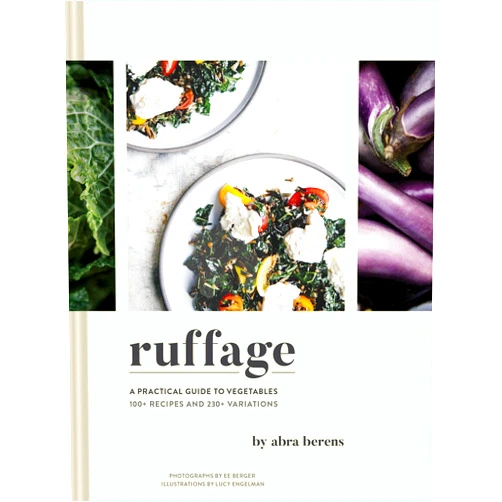 By Abra Berens (Author), Lucy Engelman (Illustrator), EE Berger (Photographer) & 0 more Ruffage: A Practical Guide to Vegetables