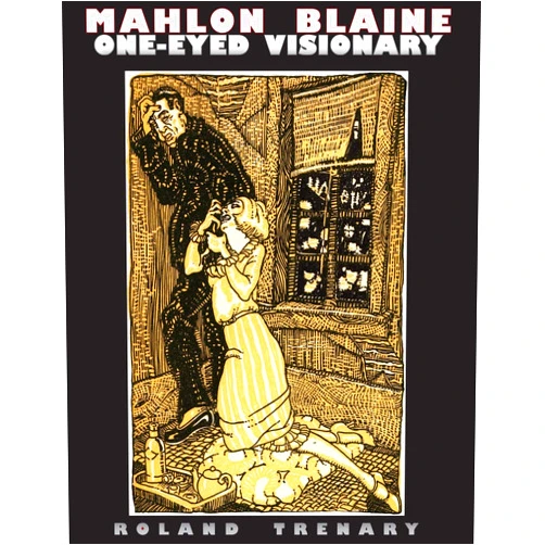 Roland Trenary,Mahlon Blaine Mahlon Blaine * One-Eyed Visionary
