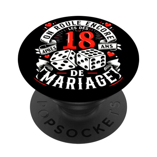 Cadeau Anniversaire De Mariage Pour Couple Humour On Roule Encore Les Dés Après 18 ans de Mariage Anniversaire PopSockets Standard PopGrip