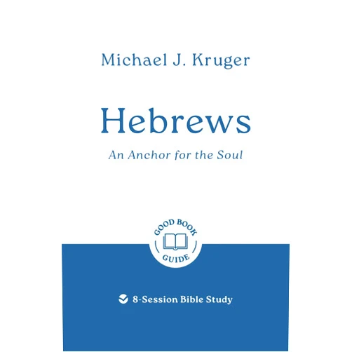 By Michael J. Kruger (Author) Hebrews: An Anchor for the Soul: 8-Session Bible Study (Easy-to-use Bible-study workbook with discussion questions and Leader’s Guide included, great for small groups) (Good Book Guides)
