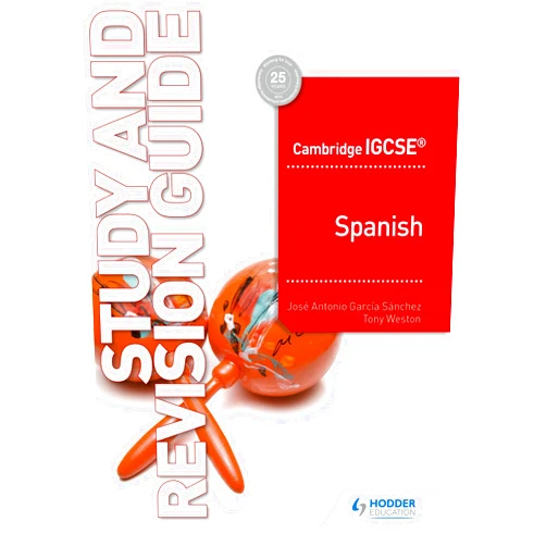 By José Antonio García Sánchez (Author), Tony Weston (Author) Cambridge IGCSE™ Spanish Study and Revision Guide: Hodder Education Group