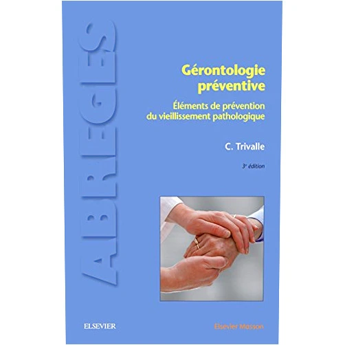 Christophe Trivalle,Claire GUILABERT,Jean-Pierre Aquino,Philippe Chassagne,Aline Chrétien,Thierry Constans,Bruno Corman,Christophe De Jaeger,Jocelyne De Retrou,Florence Debacq-Chainiaux,Olympe Delaunay,Mario Di Palma,Dorin Feteanu,Etienne-Emile Baulieu,Éric Frau,Karim Gallouj,François Giuliano,Béatrice Gonzalez,Nadine Grafeille,Crystèle Gras,Brigitte Hamon-Vilcot,Marie-Pierre Hervy,Robert Hugonot,Jean-Pierre Jacus,Soraya Benamor Koutsiouris,Alain Jardin,Claude Jasmin,Isabelle Landrin,Sylvie Lauque,Jean-Louis Lavail,Sylvie Lefebvre-Chapiro,Jean-Jacques Legros,Laure Lemarcis,Jean-Marie Léger,David Maltête,Éric Bizaguet,Catherine Martin,Denise Maruani,Sylvie Meaume,Lucien Moatti,Estelle Nicolas,Fannie Onen,Jean-Gabriel Ouango,Serge Reingewirtz,Yves Reingewirtz,Alain Rey,François Bordes,Alexandre-Michel Robert,Ladislas Robert,Patricia Senet,Jean Taillandier,Yvan Touitou,Olivier Toussaint,Christiane Verny,Claude Viguie,Emilie Wenisch,Olivier Bouillane,Françoise Busby,Corinne Capet,Anne Caufriez Gérontologie préventive: Eléments de prévention du vieillissement pathologique (Abrégés de médecine) (French Edition)