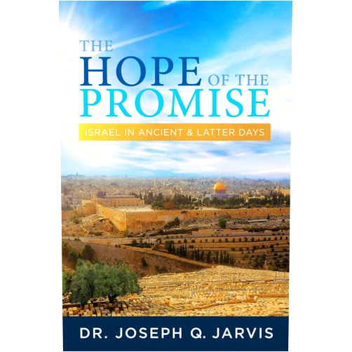 By Joseph Q. Jarvis (Author) Format: Kindle Edition The Hope of the Promise: Israel in Ancient & Latter Days (Jarvis LDS Books)