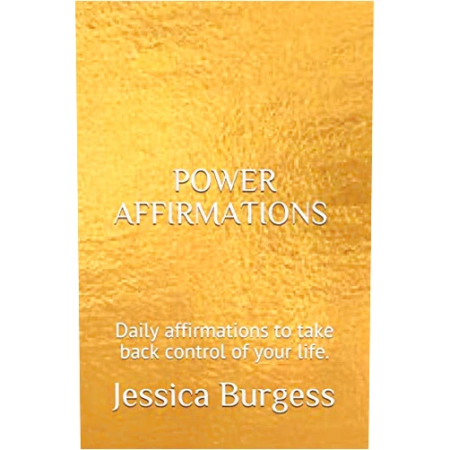 By Miss Jessica Burgess (Author) Power Affirmations: Empowering daily affirmations in a guided journal to take back control.