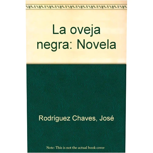 José Rodríguez Chaves La oveja negra (Novela) (Spanish Edition)