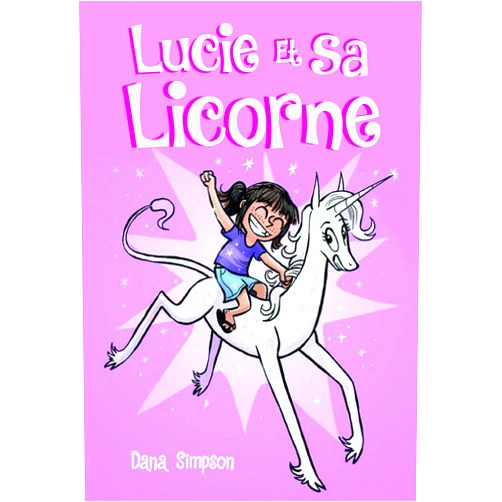 Dana Simpson Lucie et sa licorne - Bande dessinée jeunesse - Dès 8 ans (French Edition)