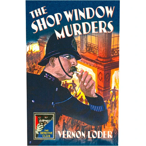 By Vernon Loder (Author), Nigel Moss (Introduction) Format: Kindle Edition The Shop Window Murders (Detective Club Crime Classics)