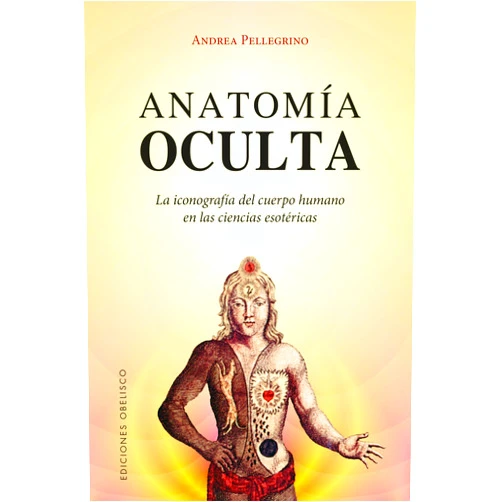 ANDREA PELLEGRINO,MANUEL MANZANO GÓMEZ Anatomía oculta (Magia Y Ocultismo) (Spanish Edition)