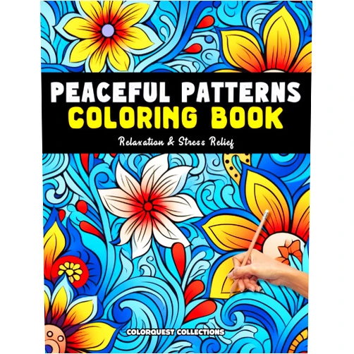 ColorQuest Collections Peaceful Patterns Coloring Book: Relaxation & Stress Relief Images for a Calm Mind (Mindfulness Coloring Books)