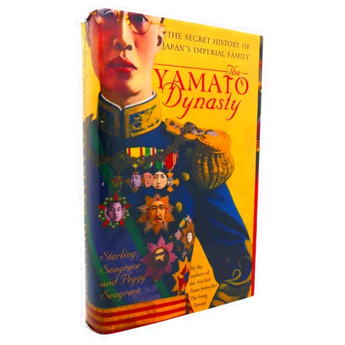 Sterling Seagrave,Peggy Seagrave The Yamato Dynasty: The Secret History of Japan's Imperial Family