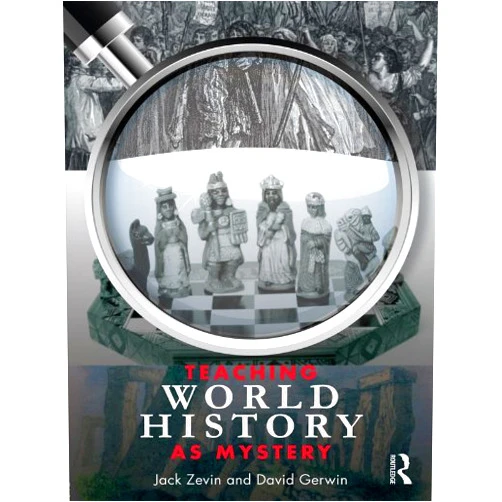By Jack Zevin (Author), David Gerwin (Author) Format: Kindle Edition Teaching World History as Mystery