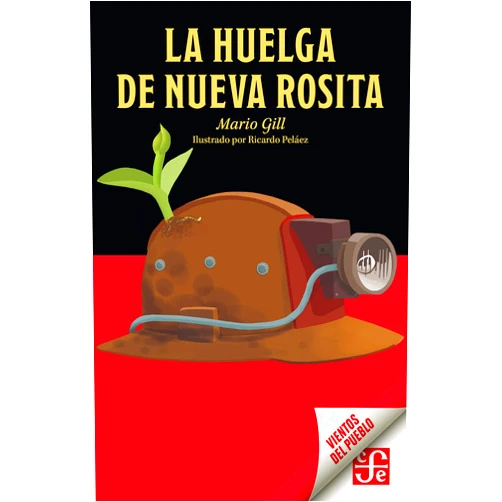 Spanish Edition by Mario Gill (Author), Ricardo Peláez (Illustrator) Format: Kindle Edition La huelga de Nueva Rosita (Vientos del Pueblo) (Spanish Edition)