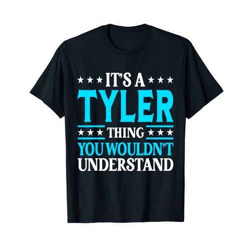 Tyler Gifts Tee Women Girl Name Birthday Gifts It's A Tyler Thing Wouldn't Understand Girl Name Tyler T-Shirt