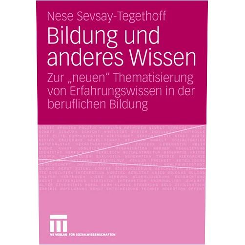 Nese Sevsay-Tegethoff Bildung und anderes Wissen: Zur 