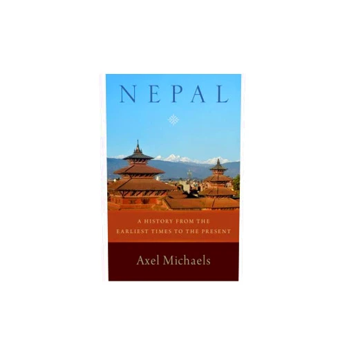 Axel Michaels Nepal: A History from the Earliest Times to the Present