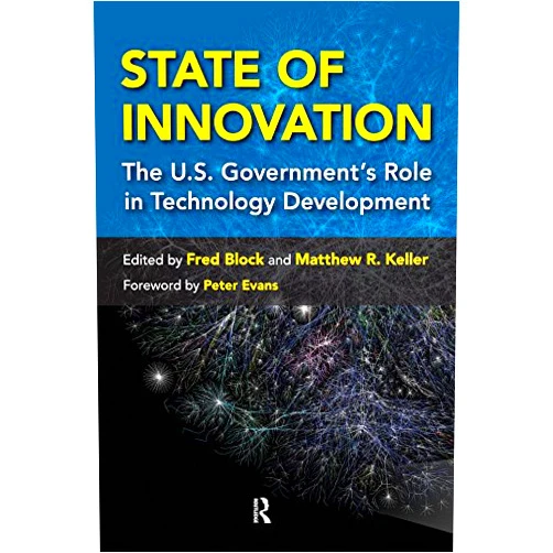 By Fred L. Block (Author), Matthew R. Keller (Author) Format: Kindle Edition State of Innovation: The U.S. Government's Role in Technology Development