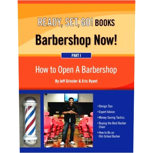 By unknown author (Author) Barbershop Now! (Part 1) - How to Open A Barbershop (Volume 1) by Jeff Grissler (2013-05-18)
