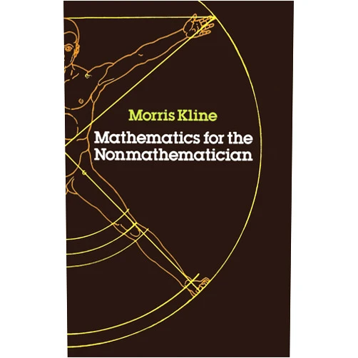 By Morris Kline (Author) Mathematics for the Nonmathematician (Dover Books on Mathematics)