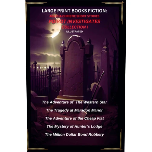 Agatha Christie,Lambda Press LARGE PRINT BOOKS FICTION: AGATHA CHRISTIE SHORT STORIES POIROT INVESTIGATES COLLECTION I: ILLUSTRATED