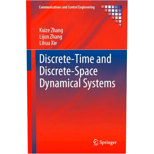 By Kuize Zhang (Author), Lijun Zhang (Author), Lihua Xie (Author) & 0 more Format: Kindle Edition Discrete-Time and Discrete-Space Dynamical Systems (Communications and Control Engineering)